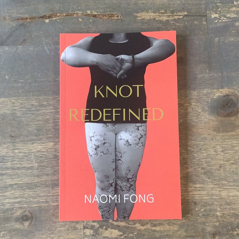 KNOT REDEFINED - NAOMI FONG